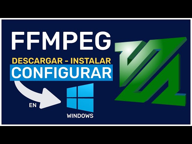 🟢 Como Instalar FFMPEG y configurar en WINDOWS - Guía Completa - 👣 Paso a Paso