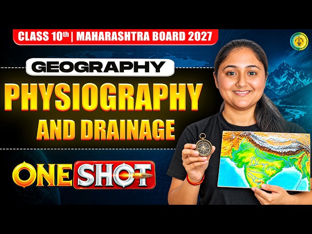 Physiography and Drainage One Shot 🔥 | Class 10 Geography Chapter 3 | Maharashtra Board 2027