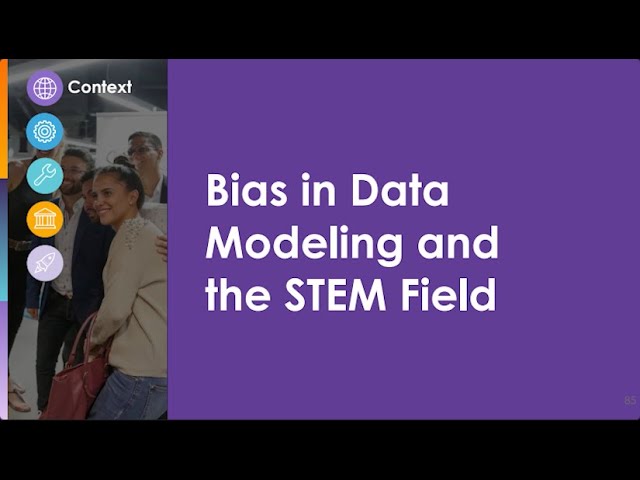 Unit 7 - Bias in Data Modeling and the STEM Field _AI for Analytics Forecasting and Prediction