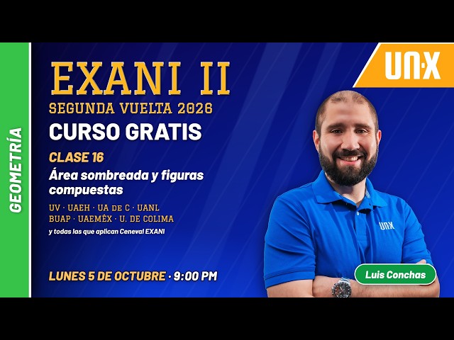Curso Gratis EXANI II Segunda Vuelta - Clase 16 - Área sombreada y figuras compuestas