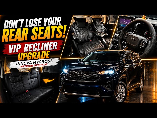     Innova Hycross VIP Recliner Seat Upgrade | 3rd Row Compatible | Interior Modification