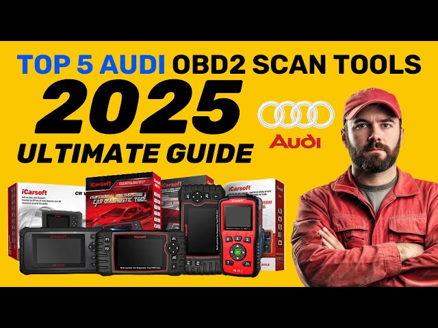 The TOP 5 - Best Audi OBD2 Scan Tools - The 2025 Ultimate Guide (Approved Diagnostic Tools)