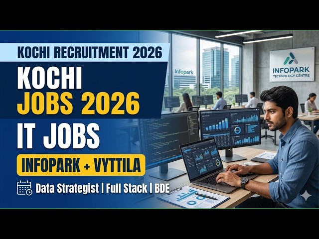 **Kochi Private Jobs 2026 🔥 Infopark & Vyttila Jobs | Data Strategist | Full Stack Engineer | BDE**
