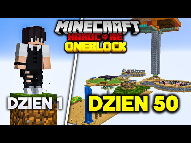 PRZETRWAŁEM 50 DNI NA JEDNYM BLOKU W MINECRAFT HARDCORE.. i STAŁO SIĘ TO