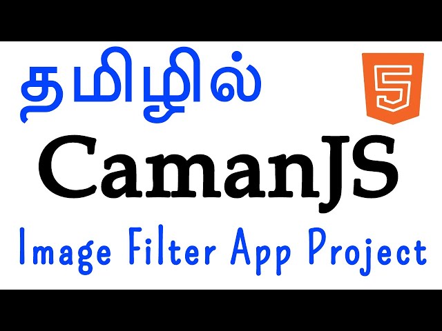 CamanJS in Tamil - Image Filter App Project in Tamil from Basics for Beginners - Muthuramalingam