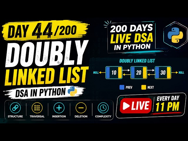 DAY 44/200 🚀 LIVE DSA IN PYTHON 🔥 | Delete a node in Doubly Linked List | DSA with Python | 11 PM