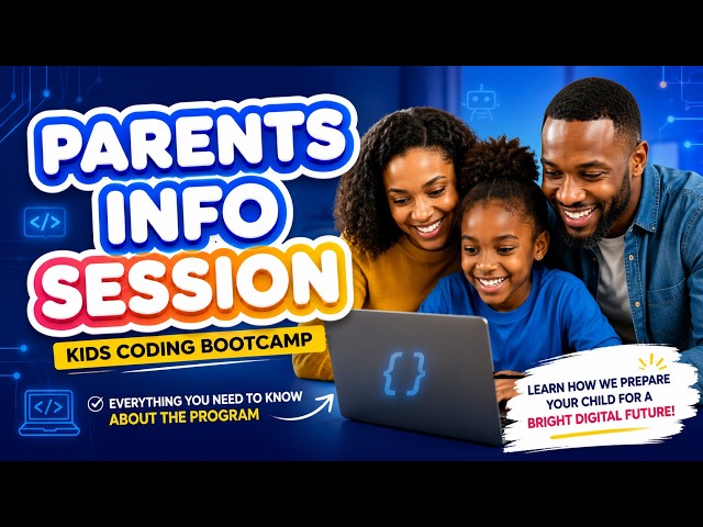 PARENTS INFO SESSION KIDS CODING BOOTCAMP