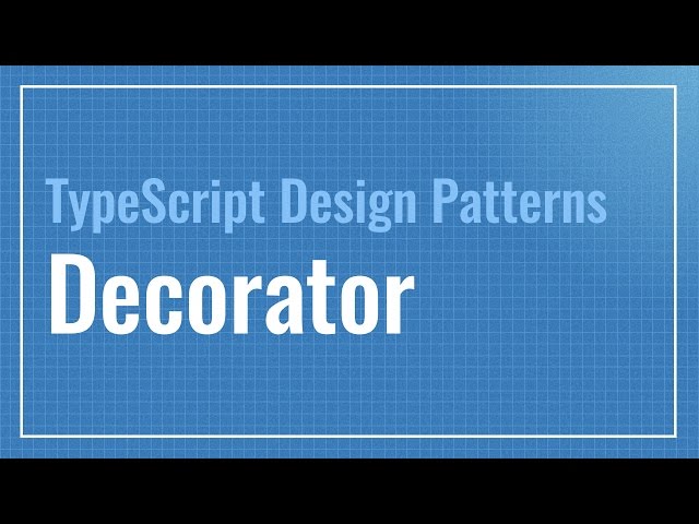 Decorator Pattern (TypeScript Design Patterns)