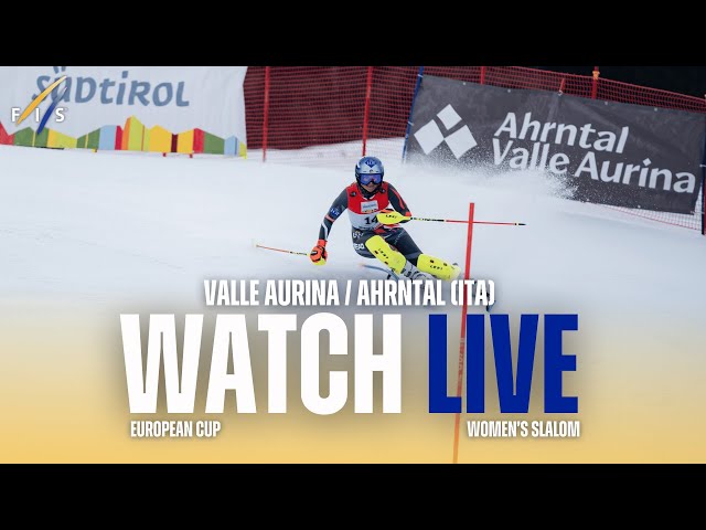 LIVE | Valle Aurina / Ahrntal (ITA) - W - Slalom Run 1 | FIS Ski European Cup
