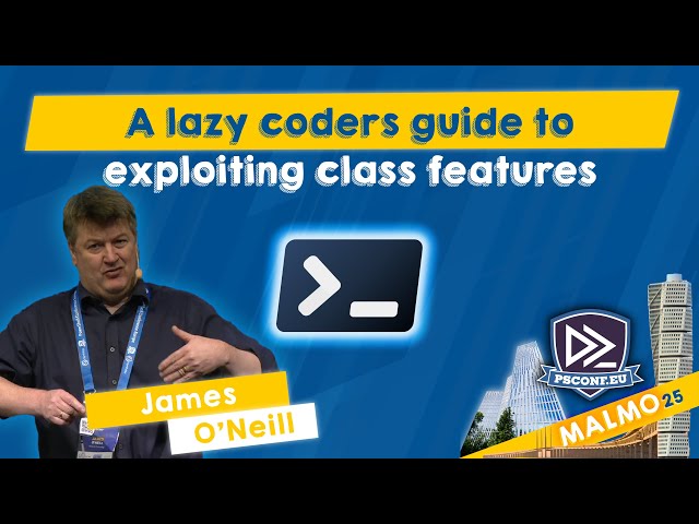 A lazy coders guide to exploiting class features - James O'Neill - PSConfEU 2025