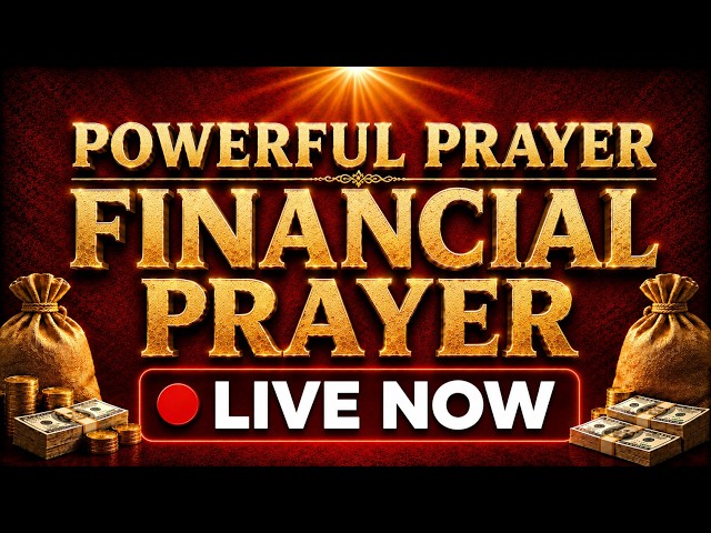 Powerful Prayer for Financial Breakthrough, Blessings and Provision