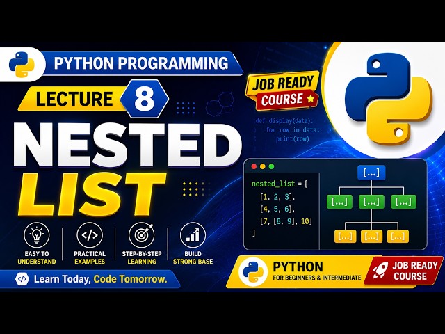 Python Nested Lists Complete Tutorial 2026 | Access, Modify, Loop & Mini Projects | Lecture 8