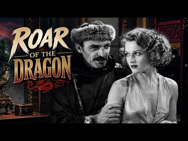 Educational Edition: Roar of the Dragon (1932) – Film Facts | Pre-Code Adventure | Live Chat