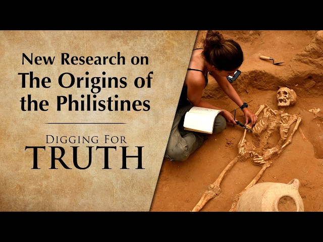New Research on the Origins of the Philistines | Digging for Truth Episode 288
