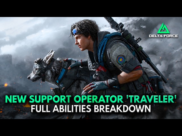 NEW Support Operator “Traveler” Full Skills Breakdown | Delta Force Season 11 Leaks
