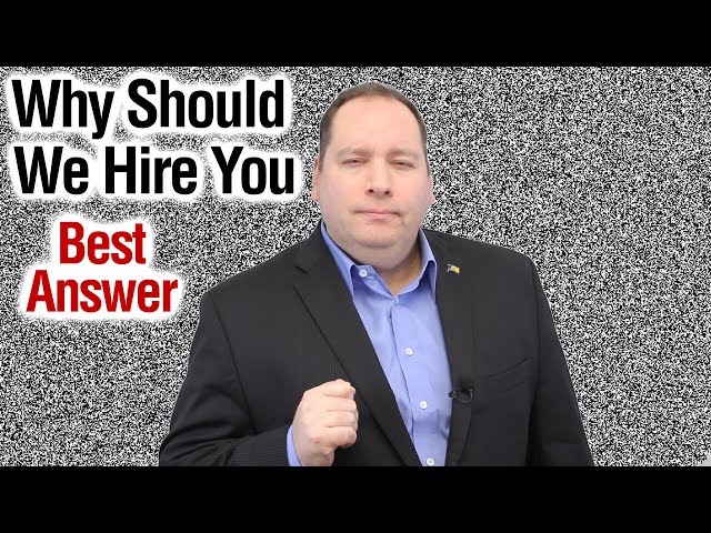 Why Should We Hire You? | Best Answer (from former CEO)