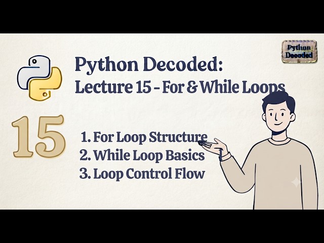 Python Full Course - Lec 15: Mastering For & While Loops (When to use which?)