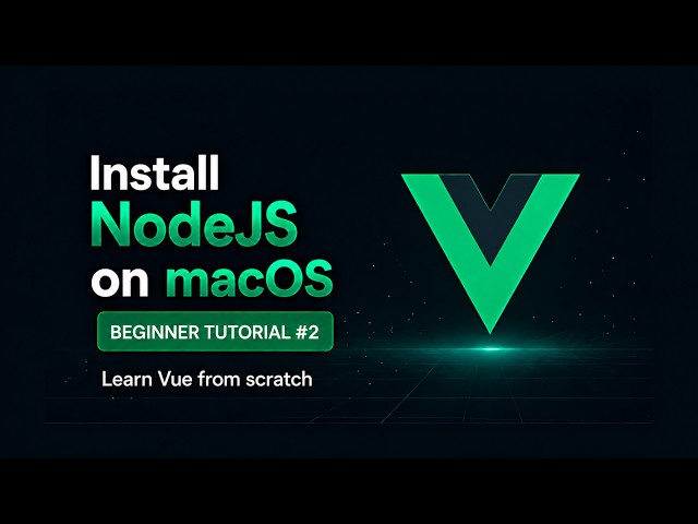 Vue 3 Beginner Tutorial | Episode 2 - How to Install NodeJS on macOS