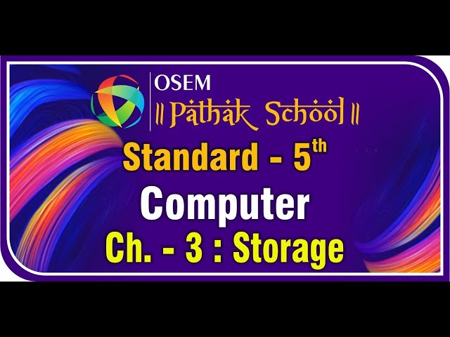 Std. 5 (English Medium) | Computer | Ch. 3 : Storage