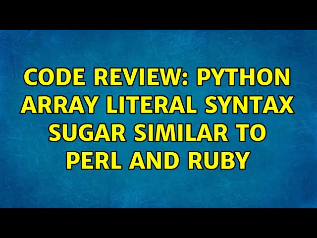 Code Review: Python array literal syntax sugar similar to Perl and Ruby (2 Solutions!!)