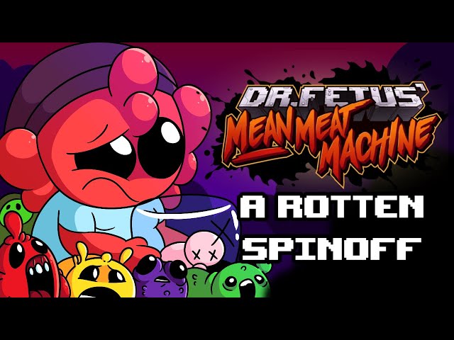 Dr. Fetus' Mean Meat Machine - A Rotten Spinoff