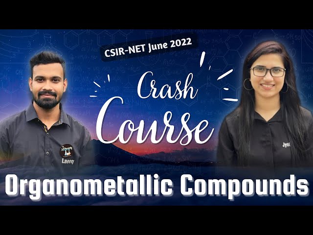Organometallic Compounds|CSIR NET June 2022 crash course|CSIR NET September 2022 exam|Crash Course