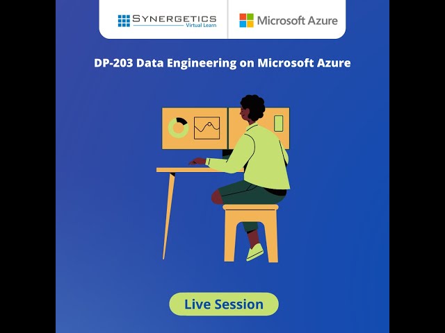Virtual Session on "DP-203 Data Engineering on Microsoft Azure"