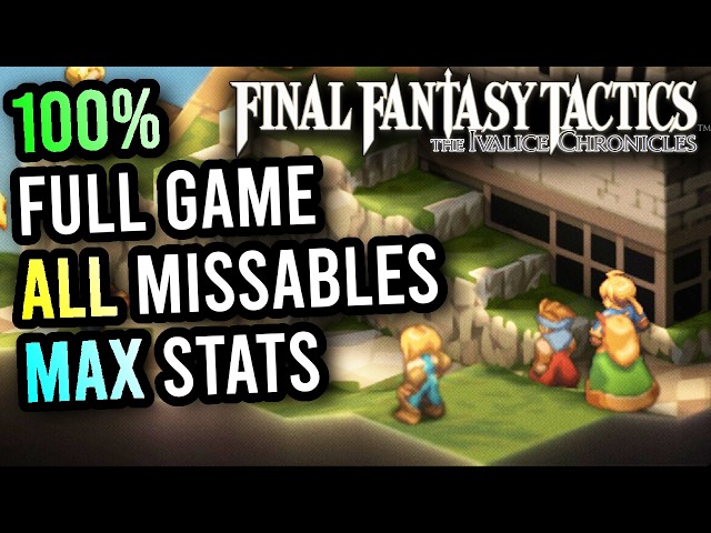 Final Fantasy Tactics The Ivalice Chronicles - Tactician FULL Game Guide, ADVANCED Tech, Stat Maxing