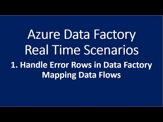 1. Handle Error Rows in Data Factory Mapping Data Flows