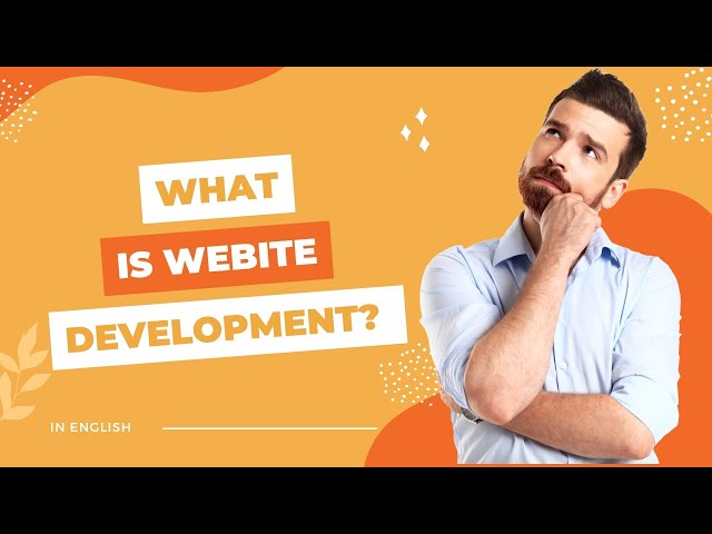What is Web development in simple terms?? (In English)