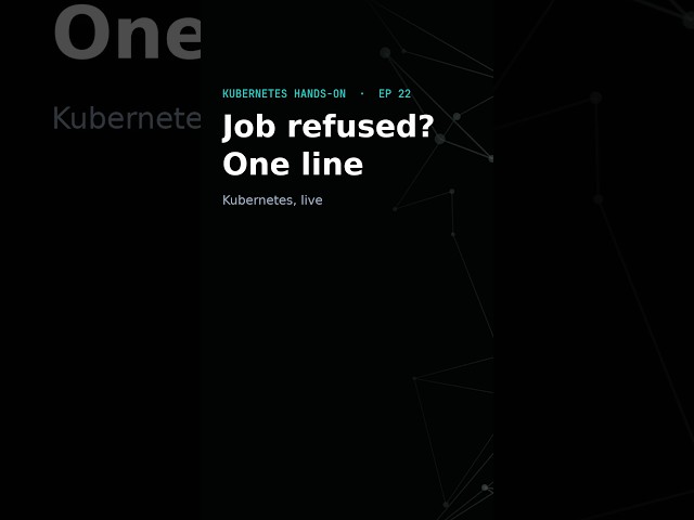 Kubernetes Job Refused? restartPolicy Is Required