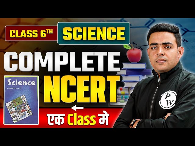 Complete NCERT Class 6 Science 🧬🔬| NCERT Science Class 6 In One Shot | BPSC Wallah