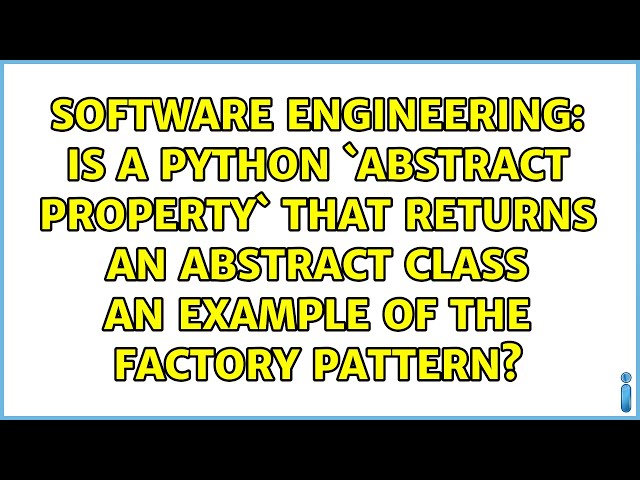 Is a python `abstract property` that returns an abstract class an example of the Factory Pattern?
