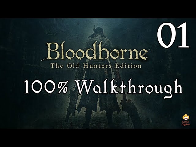 Bloodborne - Walkthrough Part 1: Central Yharnam