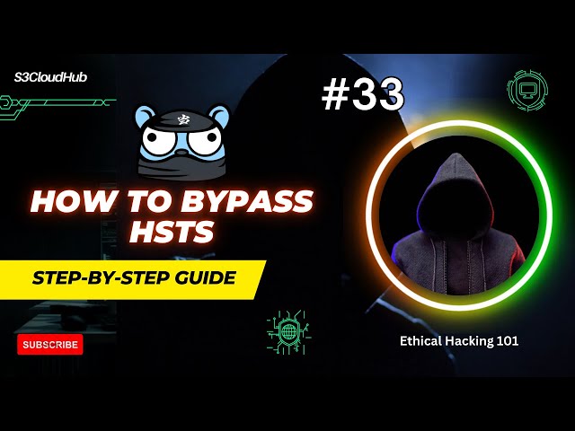 #33 How to Bypass HSTS | How Hackers Approach HSTS | @S3CloudHub