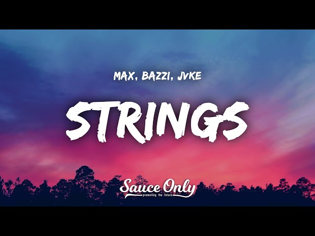 MAX - STRINGS (Lyrics) ft. JVKE & Bazzi