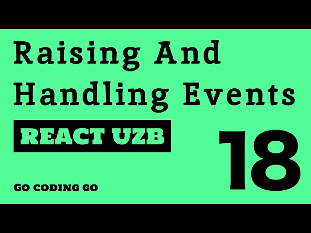 REACT UZB 2021 👆🏻 #18 - Raising and Handling Events 👋🏻