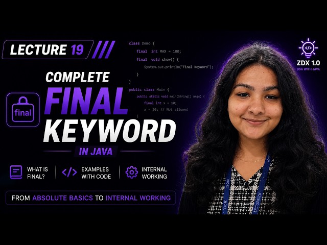 Final Keyword in Java 🔥 | Complete Explanation with Code | OOPs Lecture 9 | ZDX 1.0