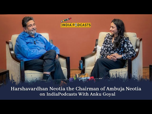 Podcast With Harshvardhan Neotia, Chairman Amuja Neotia On IndiaPodcasts