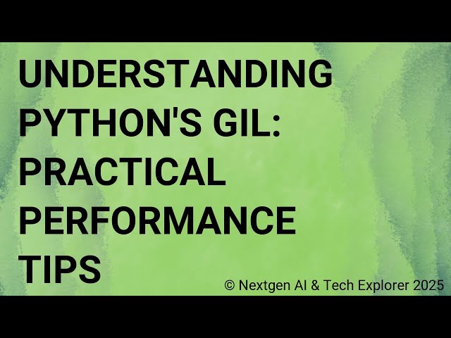Understanding Python's GIL Practical Performance Tips