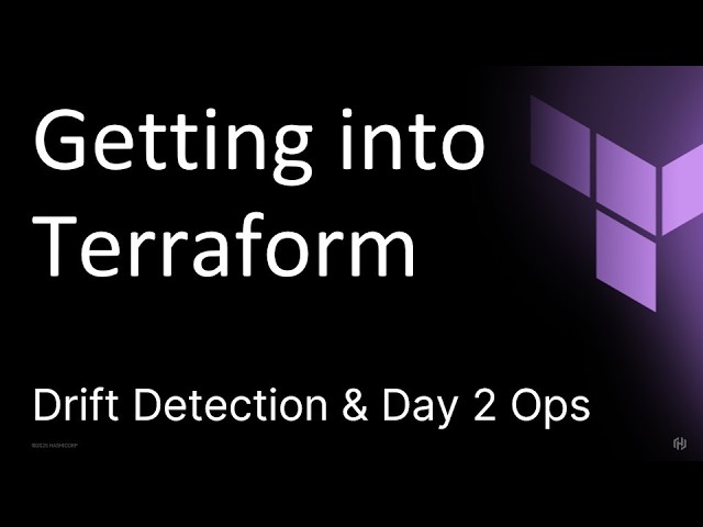 Getting into Terraform, Part 11: Drift Detection & Day 2 Operations