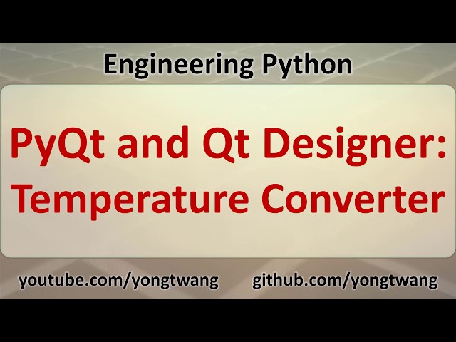 Engineering Python 17C: PyQt and Qt Designer - Temperature Converter