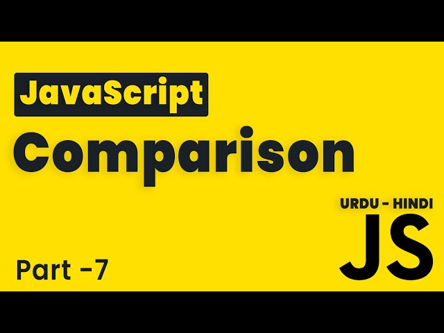 JavaScript Comparison | Lesson 7 | JavaScript Tutorial Beginning to Advance in Hindi/Urdu