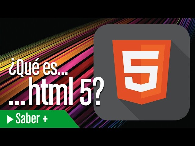 ¿Qué es... HTML5?