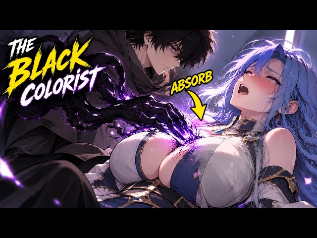 In a World Where Color Determines Your Power, He Awakens BLACK and Devours Every Color!