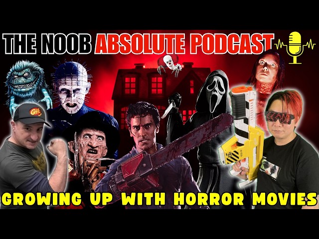 Let's Talk Horror Movies... | THE NOOB ABSOLUTE PODCAST #17
