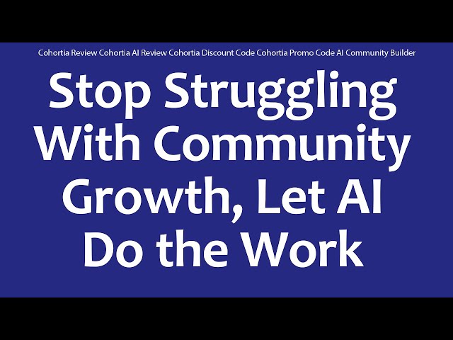 Cohortia Review Cohortia AI Review Cohortia Discount Code Cohortia Promo Code AI Community Builder