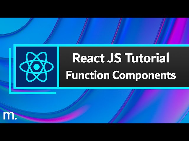 React JS Tutorial #6 - Function Components