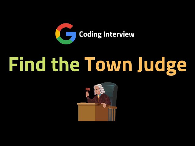 Find the Town Judge - LeetCode 997 - Coding Interview Questions