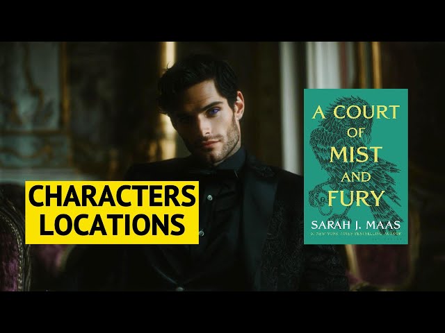 Can't Picture ACOMAF? Your Ultimate Visual Guide to Characters & Locations!